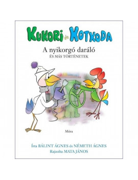 Kukori és Kotkoda / A nyikorgó daráló és más történetek